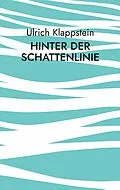 E-Book (epub) Hinter der Schattenlinie von Ulrich Klappstein