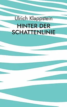 E-Book (epub) Hinter der Schattenlinie von Ulrich Klappstein
