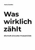 E-Book (epub) Was wirklich zählt von Mario Schäfer