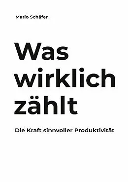 E-Book (epub) Was wirklich zählt von Mario Schäfer