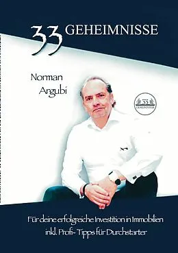 E-Book (epub) 33 Geheimnisse für die erfolgreiche Investiton in Immobilien von Norman Argubi