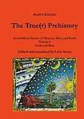 E-Book (epub) The True(r) Prehistory von Aloys Eiling, Leila Sarris