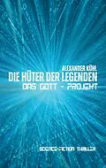 E-Book (epub) Die Hüter der Legenden von Alexander Kühl