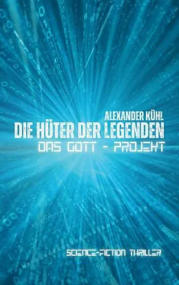 E-Book (epub) Die Hüter der Legenden von Alexander Kühl