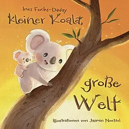 E-Book (epub) Kleiner Koala, große Welt von Ines Fuchs-Daday