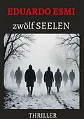 E-Book (epub) Zwölf Seelen von Eduardo Esmi