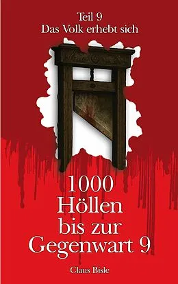 E-Book (epub) 1000 Höllen bis zur Gegenwart IX von Claus Bisle