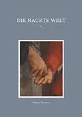 E-Book (epub) Die nackte Welt von Michael Thomsen