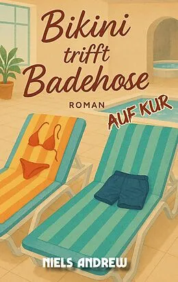 E-Book (epub) Bikini trifft Badehose von Niels Andrew
