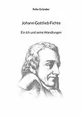 E-Book (epub) Johann Gottlieb Fichte von Felix Gründer