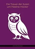 E-Book (epub) Die Trauer der Eulen um Nadine Höcker von Sascha Rauschenberger