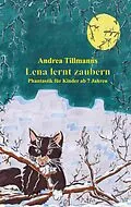 E-Book (epub) Lena lernt zaubern von Andrea Tillmanns