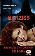 E-Book (epub) Narziss Ein Engel und die Saat des Bösen von Ursula von Sawatzki, Groh Teske