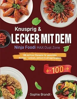 E-Book (epub) Knusprig & Lecker mit dem Ninja Foodi MAX Dual Zone von Sophie Brandt