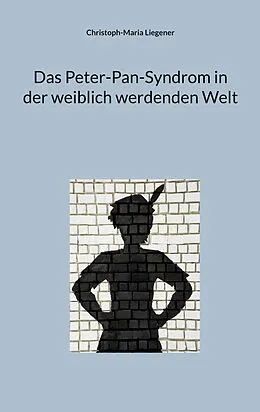 E-Book (epub) Das Peter-Pan-Syndrom in der weiblich werdenden Welt von Christoph-Maria Liegener