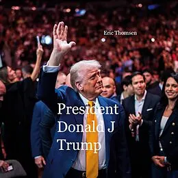 E-Book (epub) President Donald J Trump von Eric Thomsen