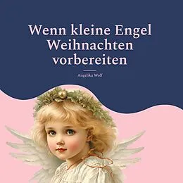 E-Book (epub) Wenn kleine Engel Weihnachten vorbereiten von Angelika Wolf