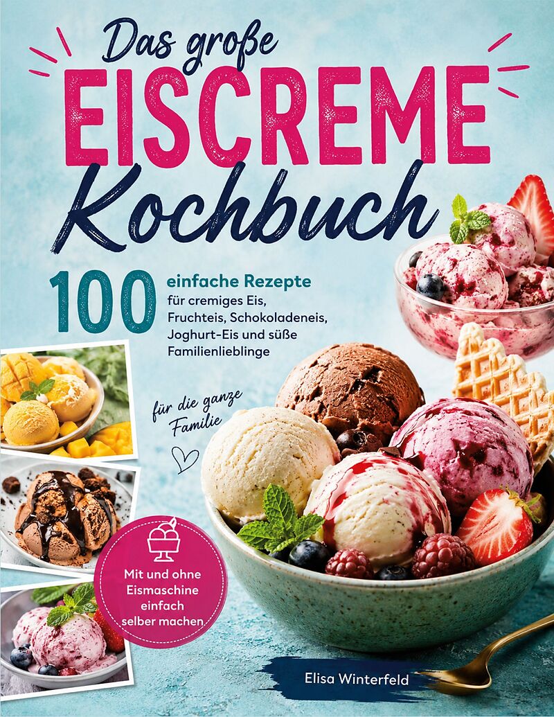 Das große Eiscreme Kochbuch