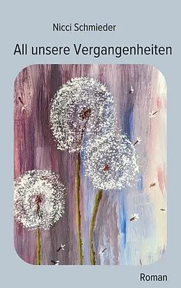 E-Book (epub) All unsere Vergangenheiten von Nicci Schmieder
