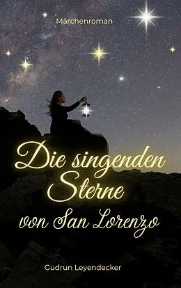 E-Book (epub) Die singenden Sterne von San Lorenzo von Gudrun Leyendecker