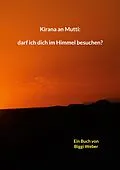 E-Book (epub) Kirana an Mutti: darf ich dich im Himmel besuchen? von Biggi Weber