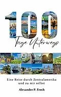 E-Book (epub) 100 Tage unterwegs von Alexander P. Frech