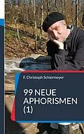 E-Book (epub) 99 neue Aphorismen (1) von F. Christoph Schiermeyer