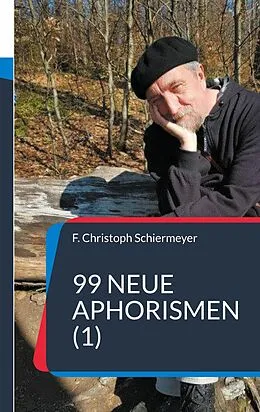 E-Book (epub) 99 neue Aphorismen (1) von F. Christoph Schiermeyer
