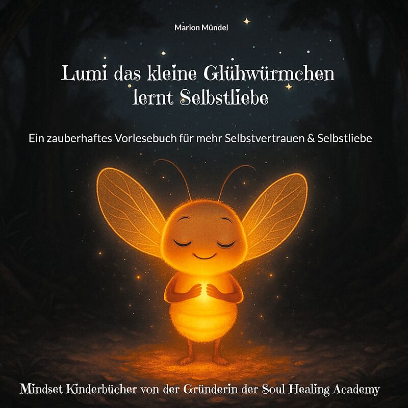 Lumi das kleine Glühwürmchen lernt Selbstliebe