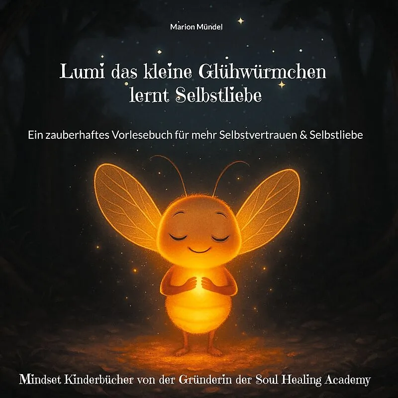 Lumi das kleine Glühwürmchen lernt Selbstliebe