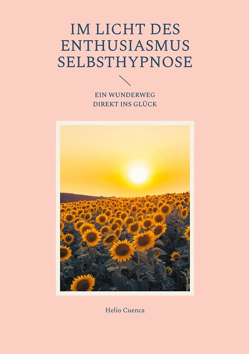 Im Licht des Enthusiasmus Selbsthypnose