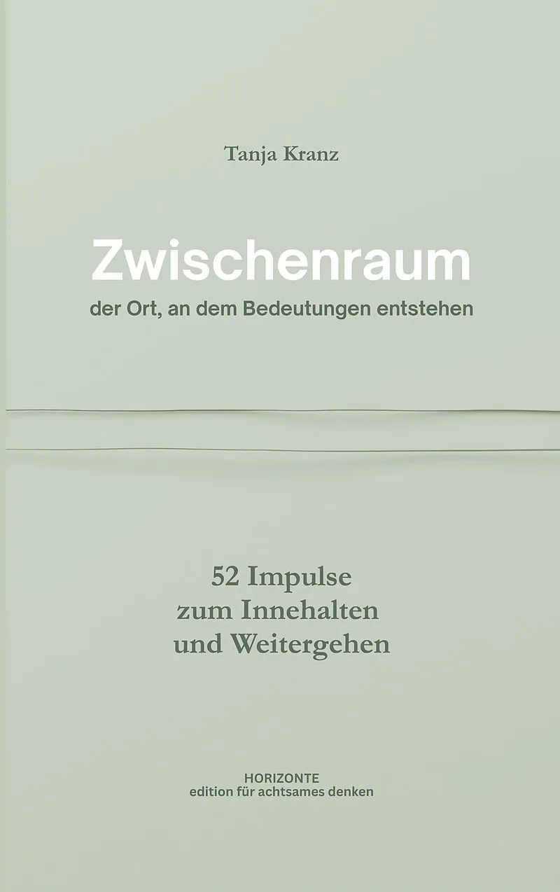 Zwischenraum - der Ort, an dem Bedeutungen entstehen