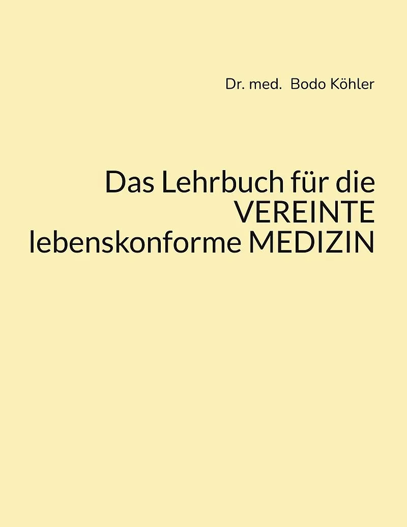 Das Lehrbuch für die VEREINTE lebenskonforme MEDIZIN