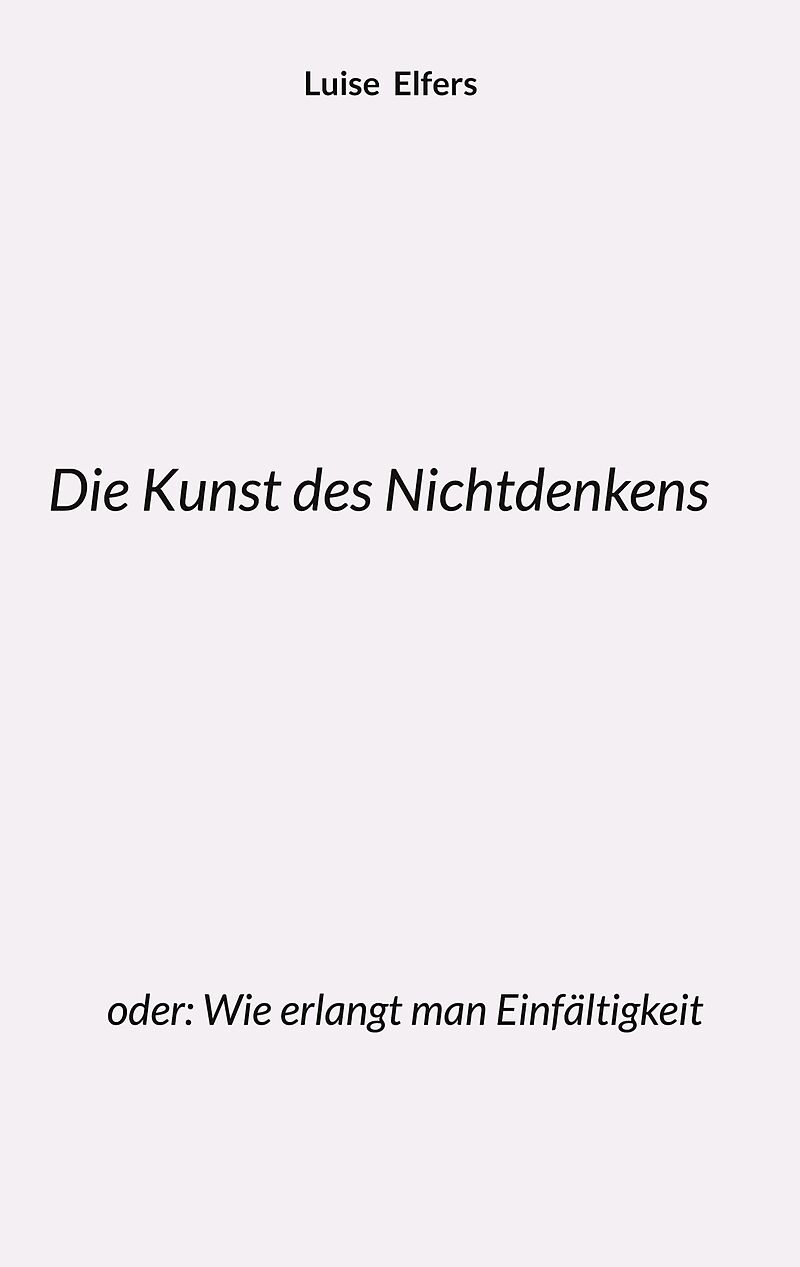 Die Kunst des Nichtdenkens