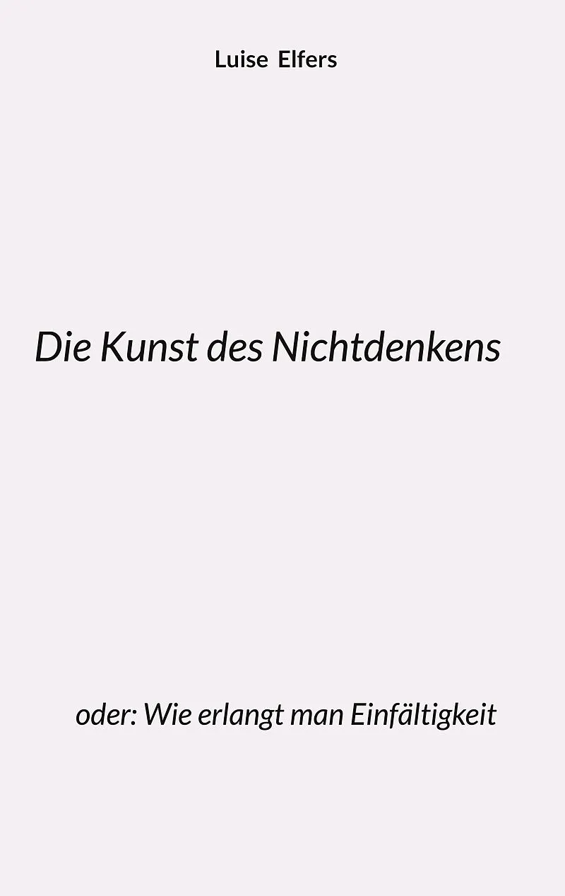 Die Kunst des Nichtdenkens