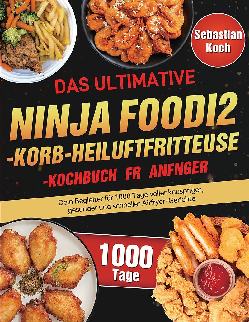 Das ultimative Ninja Foodi 2-Korb-Heißluftfritteuse-Kochbuch für Anfänger