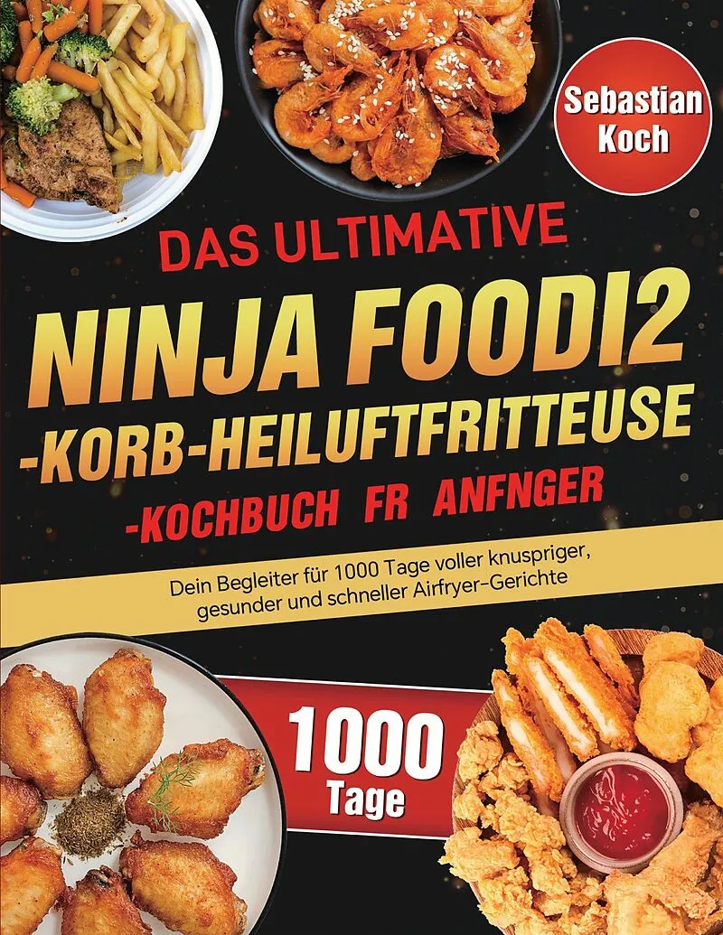 Das ultimative Ninja Foodi 2-Korb-Heißluftfritteuse-Kochbuch für Anfänger