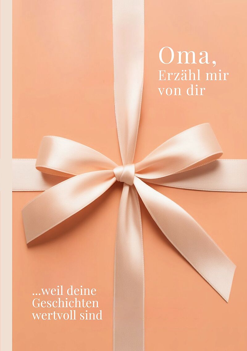 Oma, erzähl mir von dir - Das Oma Geschenk Buch