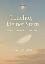 Kartonierter Einband Leuchte, kleiner Stern - wenn Liebe Flügel bekommt von Angela Haas