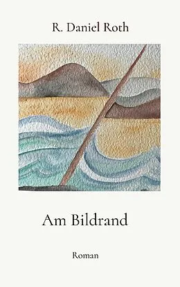 E-Book (epub) Am Bildrand von R. Daniel Roth