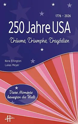 E-Book (epub) 250 Jahre USA von Lukas Meyer, Nora Ellington