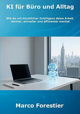 E-Book (epub) KI für Büro und Alltag von Marco Forestier