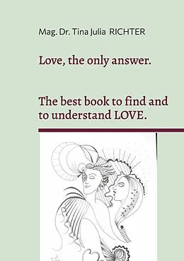 E-Book (epub) Love, the only answer. von Tina Julia Richter
