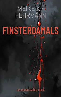 E-Book (epub) Finsterdamals von Meike K. -Fehrmann