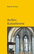 E-Book (epub) Archiv: Kanzelworte von Rainer Schulz