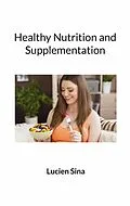E-Book (epub) Healthy Nutrition and Supplementation von Lucien Sina
