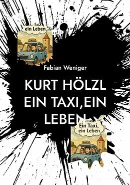 E-Book (epub) Kurt Hölzl Ein Taxi,Ein Leben von Fabian Weniger