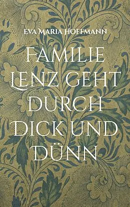 E-Book (epub) Familie Lenz geht durch Dick und Dünn von Eva Maria Hoffmann