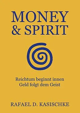 E-Book (epub) Money & Spirit von Rafael D. Kasischke