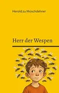 E-Book (epub) Herr der Wespen von Herold Zu Moschdehner